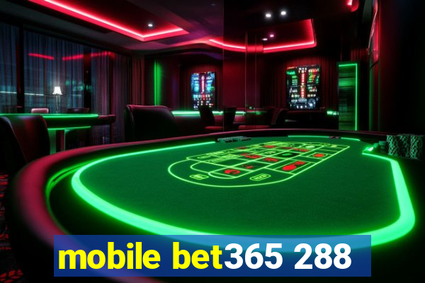 mobile bet365 288